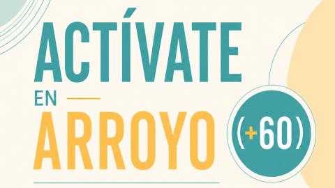 Actívate en Arroyo +60
