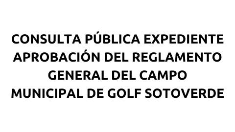Consulta pública expediente aprobación del Reglamento general del campo municipal de golf Sotoverde